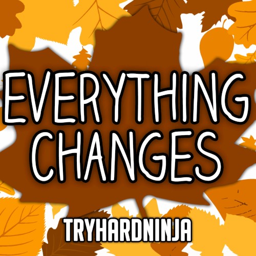 Everything Changes