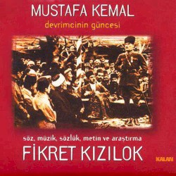 Mustafa Kemal - Devrimcinin Güncesi