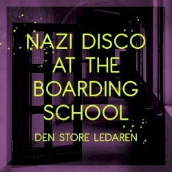 Nazi Disco at the Boarding School