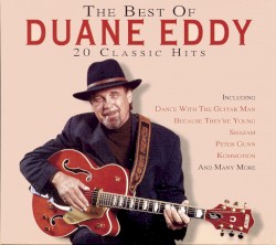 The Best of Duane Eddy: 20 Classic Hits