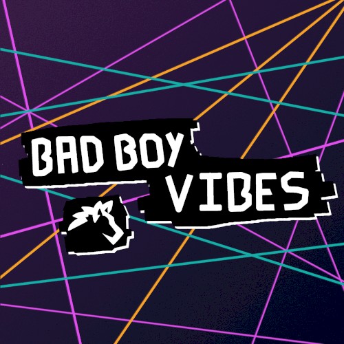 Bad Boy Vibes