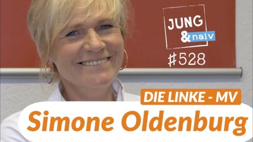 Jung & Naiv #528, „Simone Oldenburg, Linke-Spitzenkandidatin in Mecklenburg-Vorpommern“