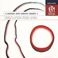 A Journey Into Ambient Groove, Volume 4: Phase 4