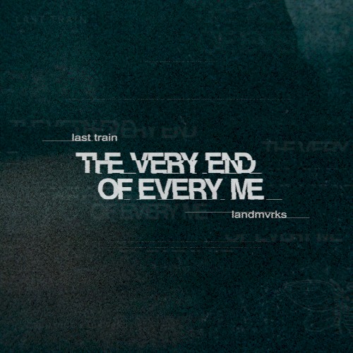 The Very End Of Every Me