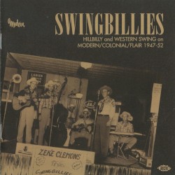 Swingbillies - Hillbilly & Western Swing On Modern-Colonial-Flair 1947-1952