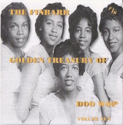 The Finbarr Golden Treasury of Doo Wop, Volume Ten