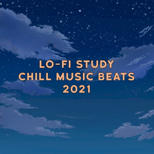 Lo‐Fi Chill Study Music Beats 2021