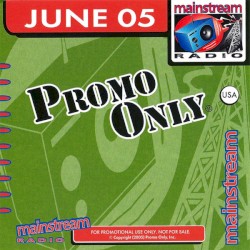 Promo Only: Mainstream Radio, June 2005