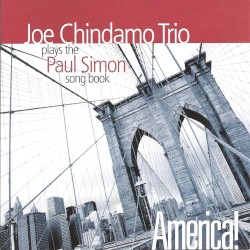 America!: Joe Chindamo Trio Plays the Paul Simon Songbook