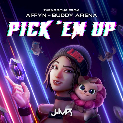 Pick 'Em Up (Theme Song from "Affyn - Buddy Arena")