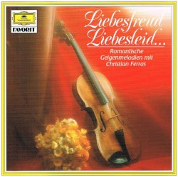 Liebesfreud, Liebesleid… Romantische Geigenmelodien mit Christian Ferras