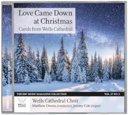 BBC Music, Volume 27, Number 3: Love Came Down at Christmas: Carols from Wells Cathedral