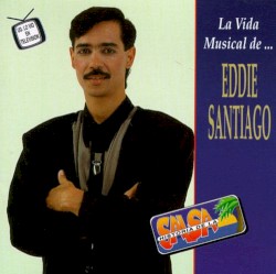 La vida musical de Eddie Santiago