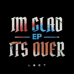 I'm Glad Its Over EP