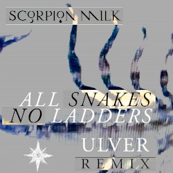 All Snakes No Ladders (Ulver remix)