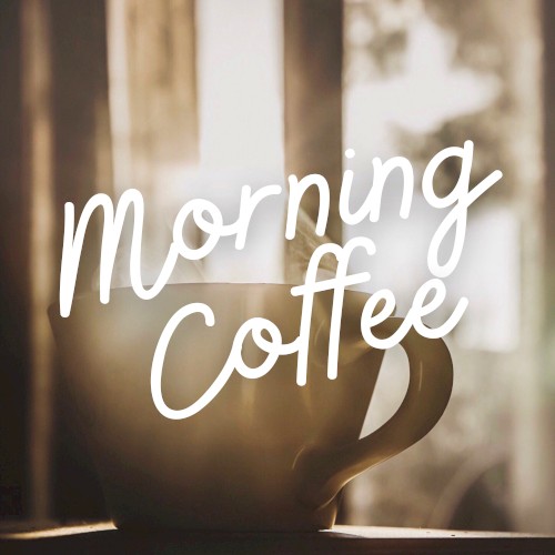 Morning Coffee
