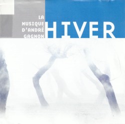 La Musique d'André Gagnon : Hiver