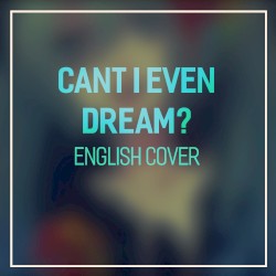 Can't I Even Dream?