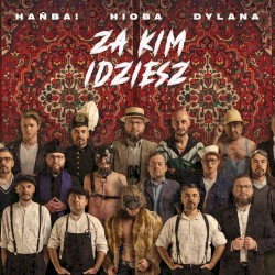 Za kim idziesz