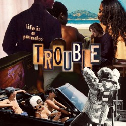 Trouble