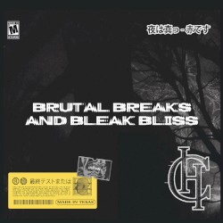Brutal Breaks and Bleak Bliss II