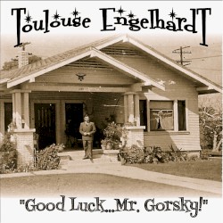 Good Luck… Mr. Gorsky!