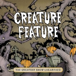 The Greatest Show Unearthed