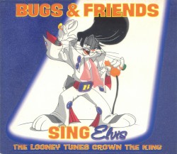 Bugs & Friends Sing Elvis