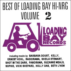 Best Of Loading Bay Hi-NRG Volume 2