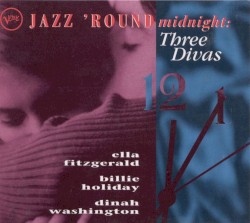 Jazz 'round Midnight: Three Divas