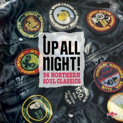 Up All Night! 56 Northern Soul Classics