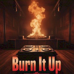 Burn It Up