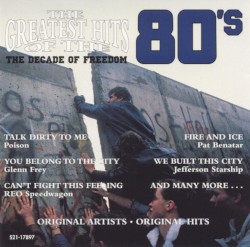 The Greatest Hits of the 80's, Volume 2 - The Decade Of Freedom
