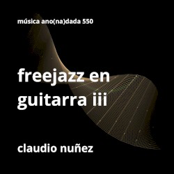 Freejazz en guitarra III