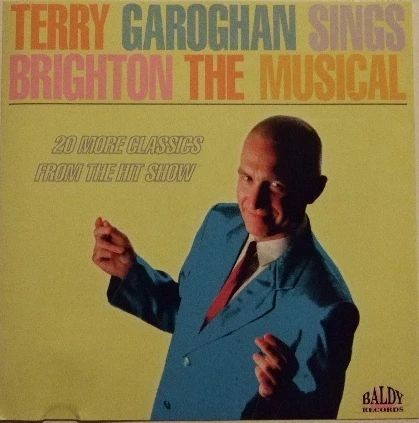 Terry Garoghan Sings Brighton the Musical: 20 More Classics From the Hit Show