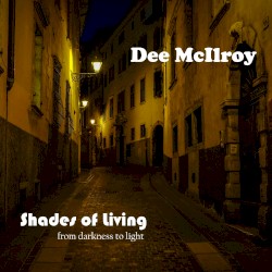 Shades of Living (from darkness to light)