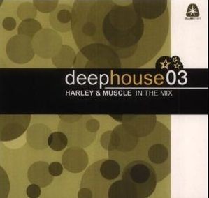 Deep House 03 - Harley & Muscle In The Mix