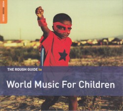 The Rough Guide to World Music for Children