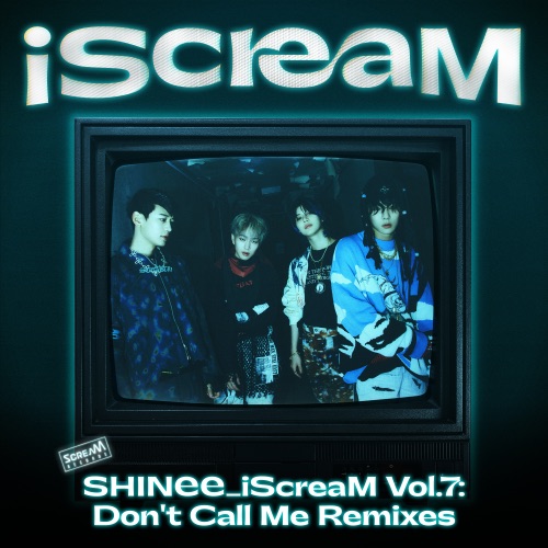 iScreaM, Vol. 7 : Don't Call Me Remixes