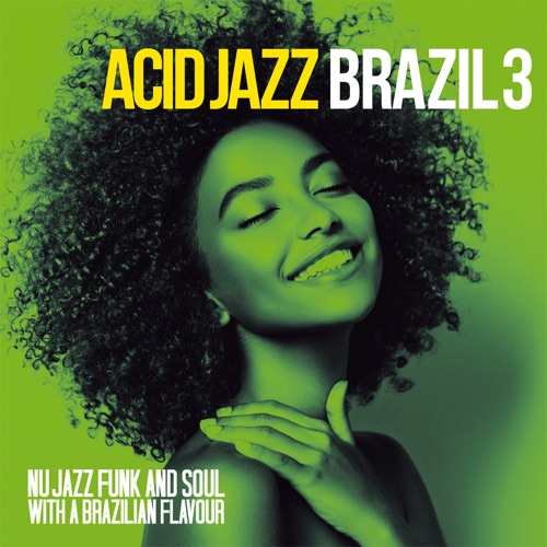 Acid Jazz Brazil 3 (Nu Jazz, Funk & Soul with a Brazilian Flavour)