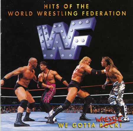 We Gotta Wrestle! Hits of the World Wrestling Federation