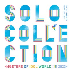 THE IDOLM@STER SHINY COLORS SOLO COLLECTION -M@STERS OF IDOL WORLD!!!!! 2023-