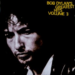 Bob Dylan’s Greatest Hits, Volume 3