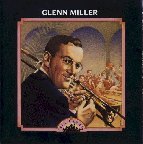 Big Bands: Glenn Miller