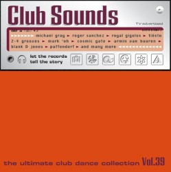 Club Sounds: The Ultimate Club Dance Collection, Vol. 39