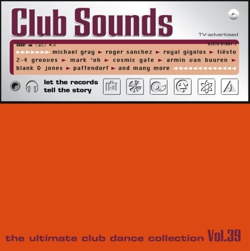 Club Sounds: The Ultimate Club Dance Collection, Vol. 39