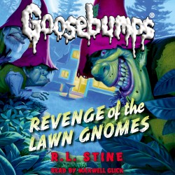 Classic Goosebumps: Revenge of the Lawn Gnomes