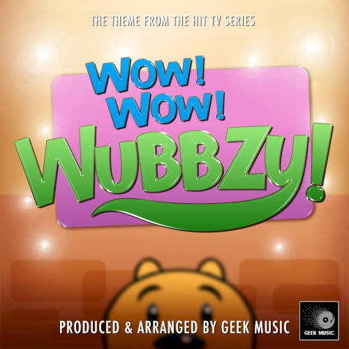 Wow! Wow! Wubbzy! Main Theme (From "Wow! Wow! Wubbzy!")