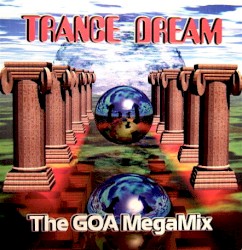 Trance Dream - The Goa MegaMix