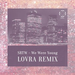 We Were Young (LOVRA remix)